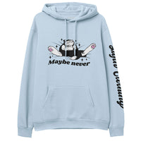 Maybe Never Hoodie